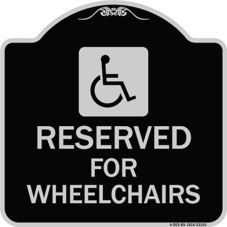 Signmission Reserved for Wheelchairs W/ Graphic Heavy-Gauge Aluminum Sign, 18" x 18", BS-1818-23166 A-DES-BS-1818-23166